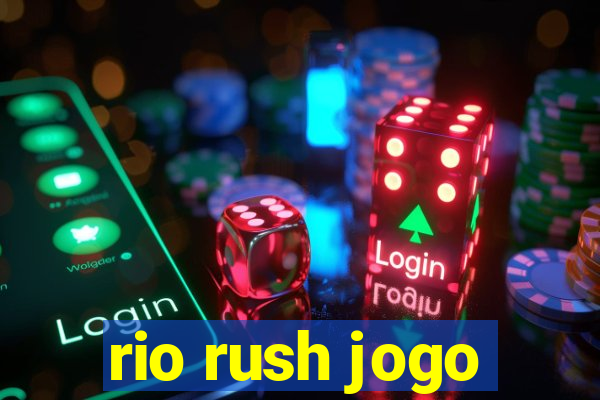rio rush jogo