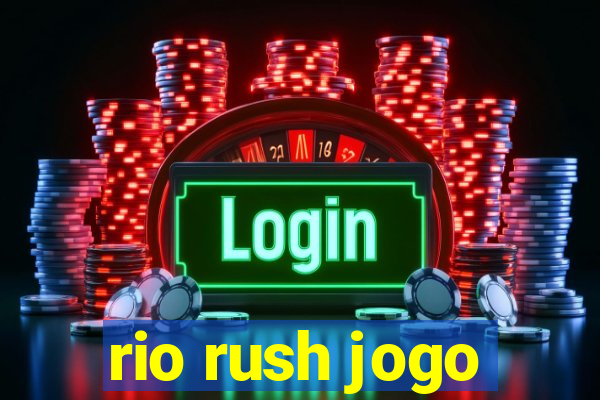 rio rush jogo