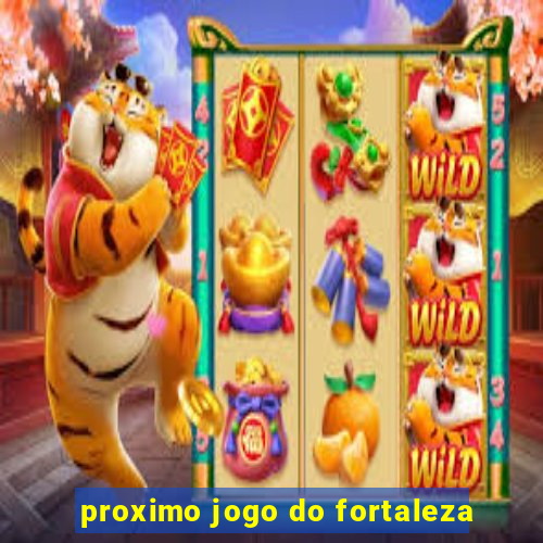 proximo jogo do fortaleza