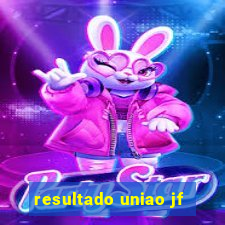 resultado uniao jf