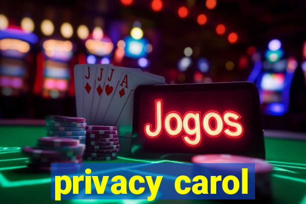 privacy carol