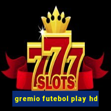 gremio futebol play hd