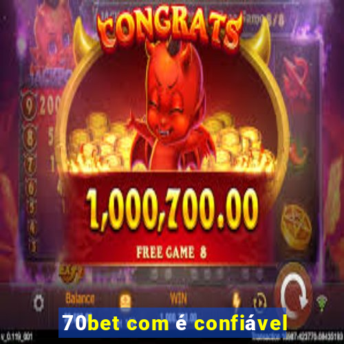 70bet com é confiável