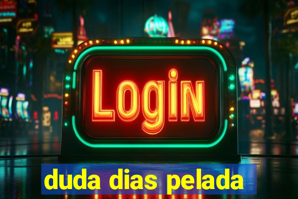 duda dias pelada