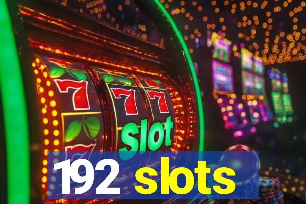 192 slots
