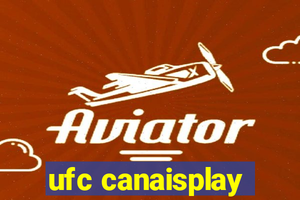 ufc canaisplay
