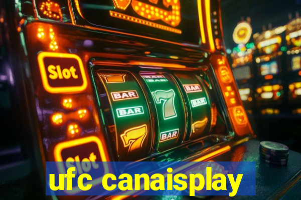 ufc canaisplay