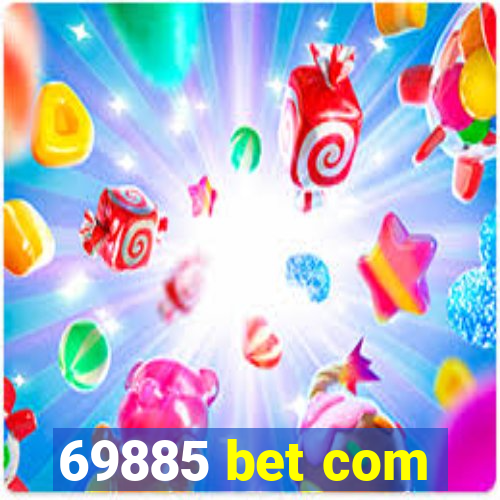 69885 bet com