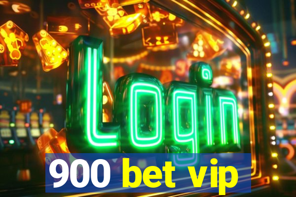 900 bet vip