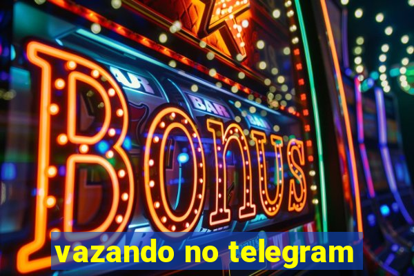 vazando no telegram