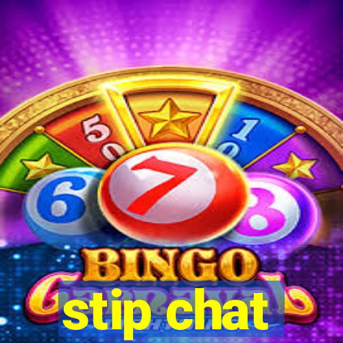 stip chat