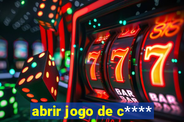 abrir jogo de c****
