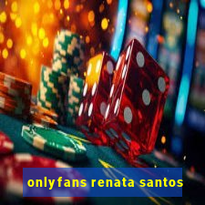 onlyfans renata santos
