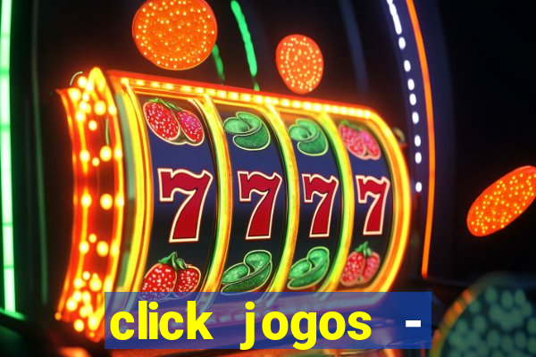 click jogos - ganhar dinheiro