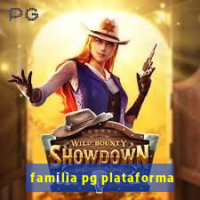 família pg plataforma