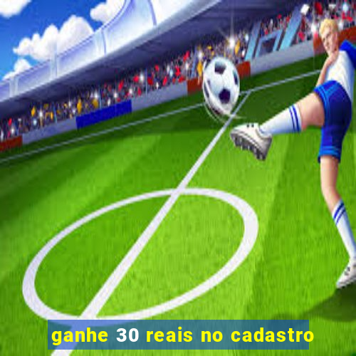 ganhe 30 reais no cadastro
