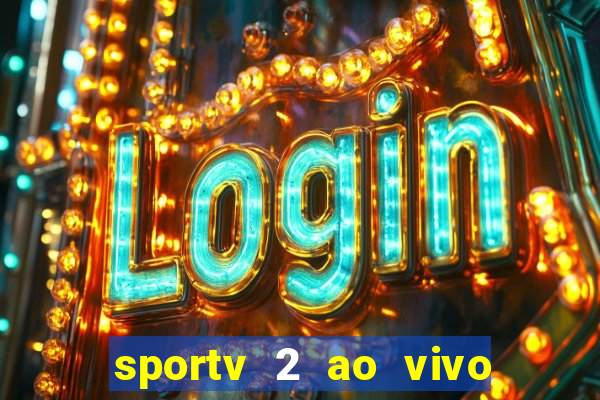 sportv 2 ao vivo mega canais