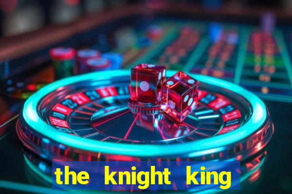 the knight king who returned with a god slime