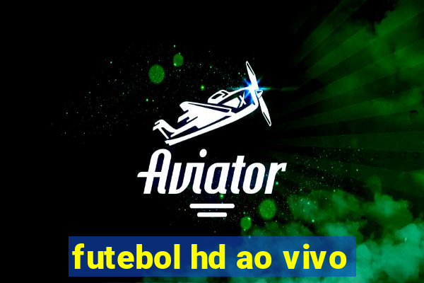 futebol hd ao vivo