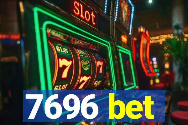 7696 bet