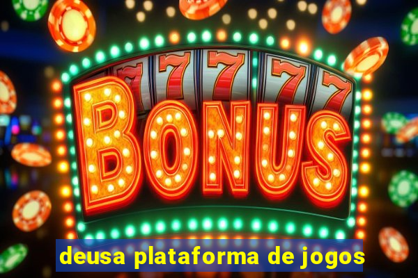 deusa plataforma de jogos