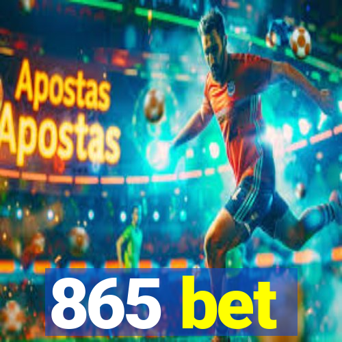 865 bet