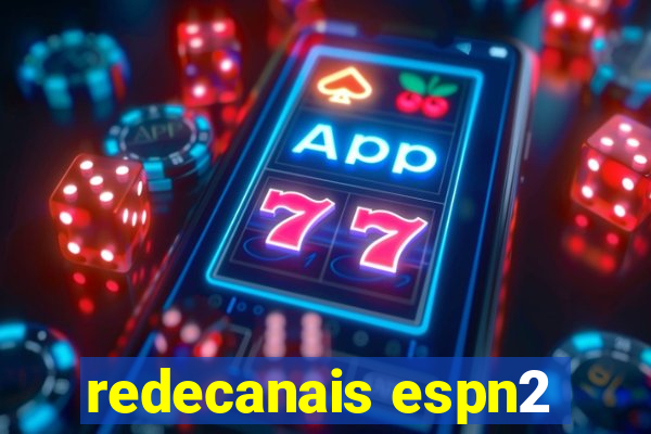 redecanais espn2