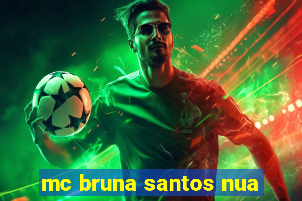 mc bruna santos nua
