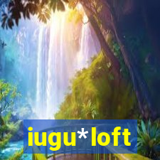 iugu*loft