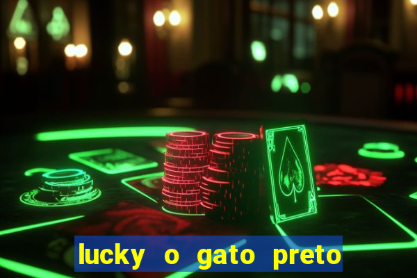 lucky o gato preto filme completo dublado download