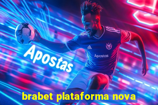 brabet plataforma nova