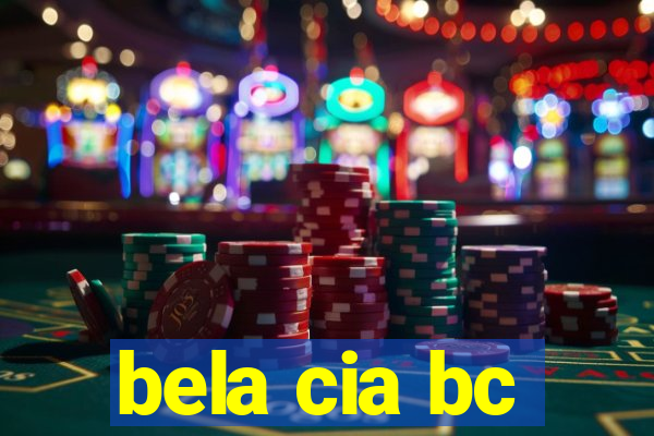 bela cia bc