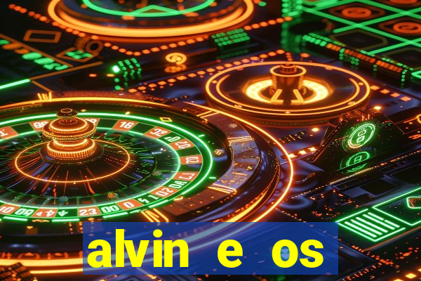 alvin e os esquilos rede canais