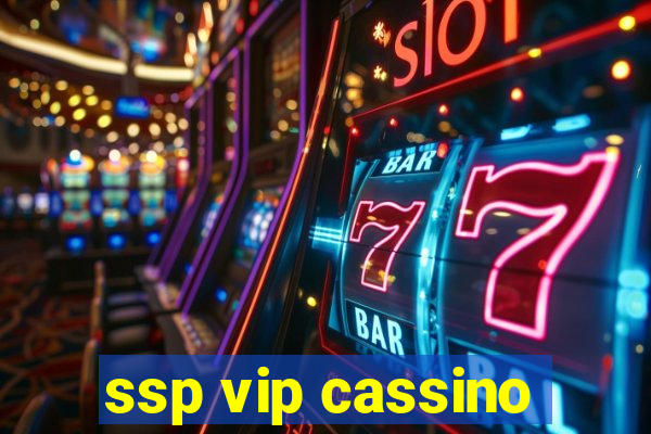 ssp vip cassino