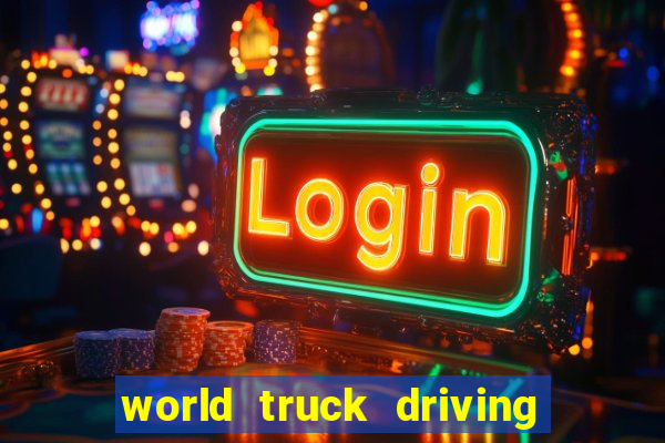 world truck driving simulator tudo desbloqueado