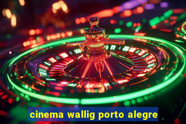 cinema wallig porto alegre
