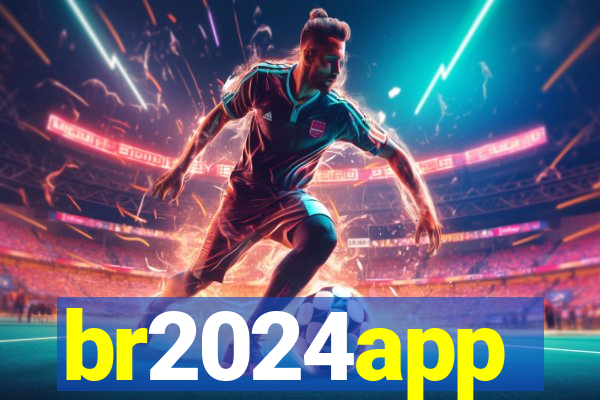 br2024app