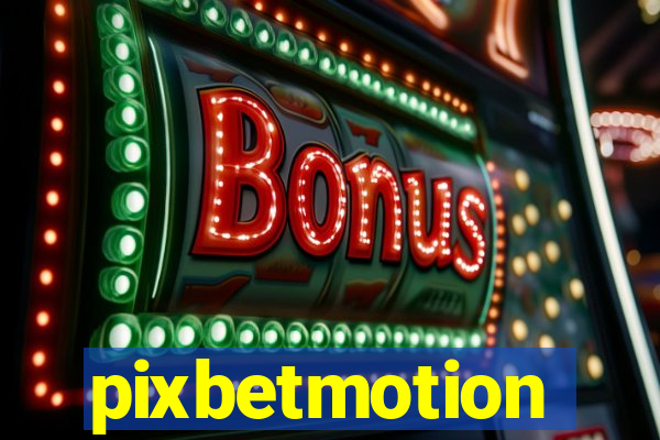 pixbetmotion