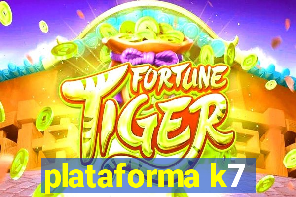 plataforma k7