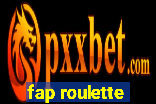 fap roulette
