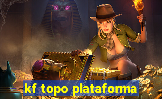 kf topo plataforma