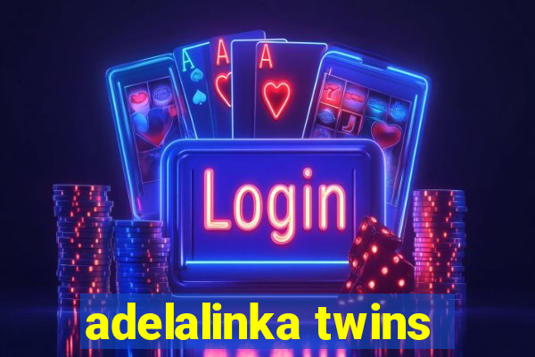 adelalinka twins