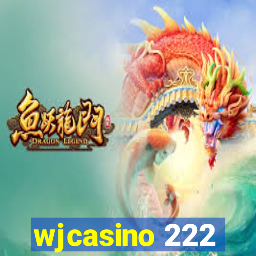 wjcasino 222