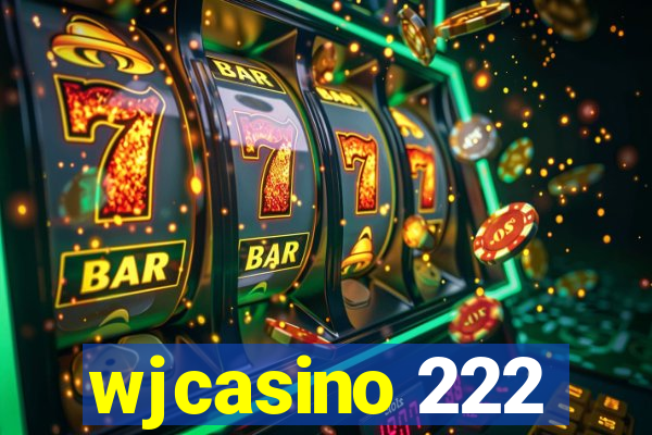 wjcasino 222