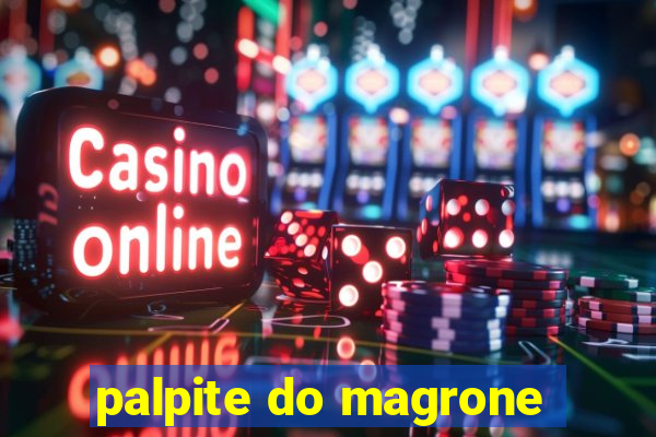 palpite do magrone