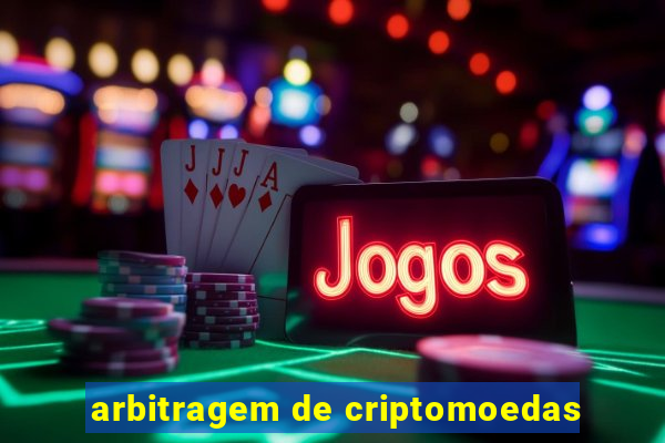 arbitragem de criptomoedas