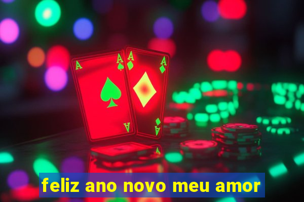 feliz ano novo meu amor