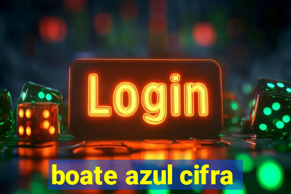 boate azul cifra