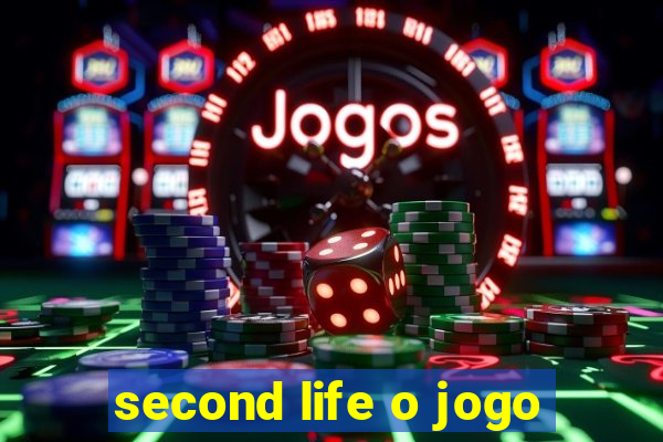 second life o jogo