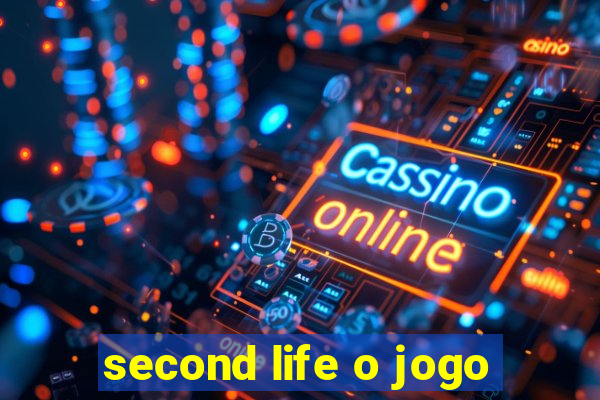 second life o jogo